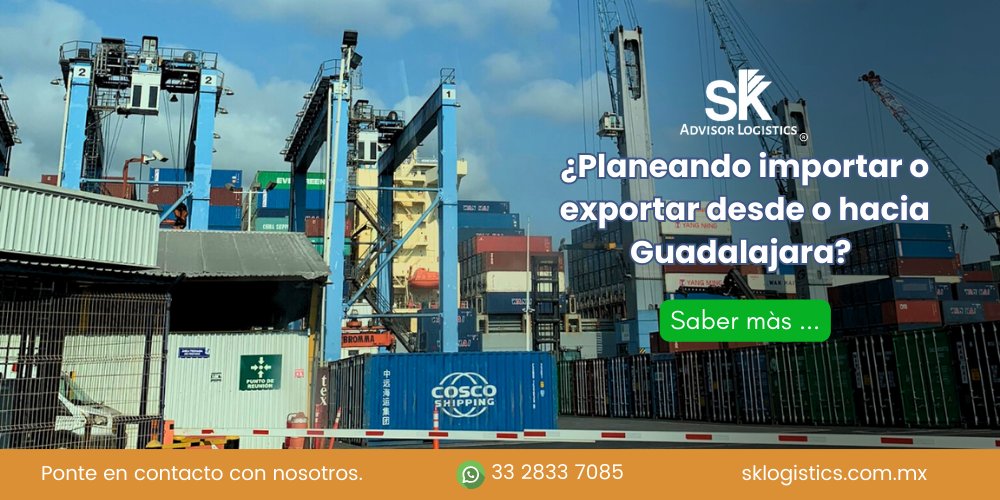 El Proceso Aduanero En Guadalajara Cómo Puede Ayudar Un Agente Aduanal Sk Logistics 5052