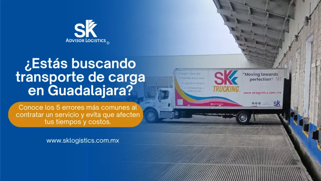 5 errores al contratar transporte de carga en Guadalajara que pueden afectar tu operación