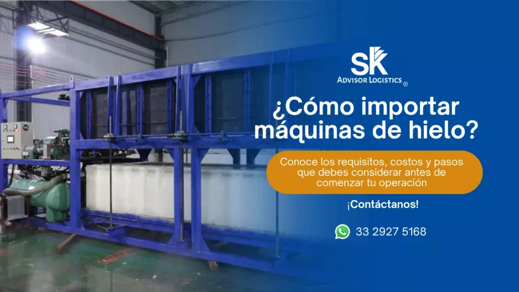 ¿Cómo importar máquinas de hielo a México? Requisitos, costos y proceso